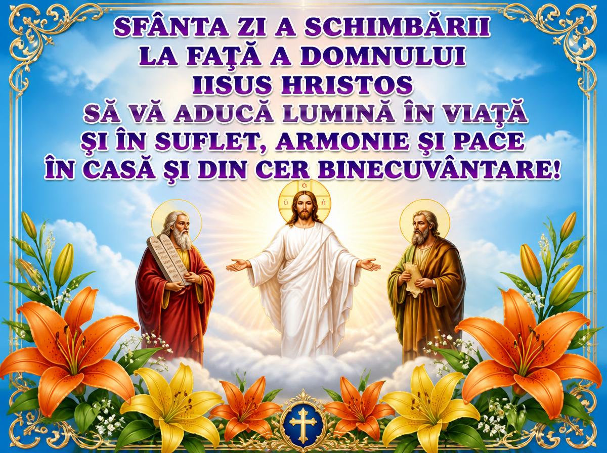 Sfânta zi a Schimbării la Față a Domnului Iisus Hristos să vă aducă lumină în viață și în suflet...