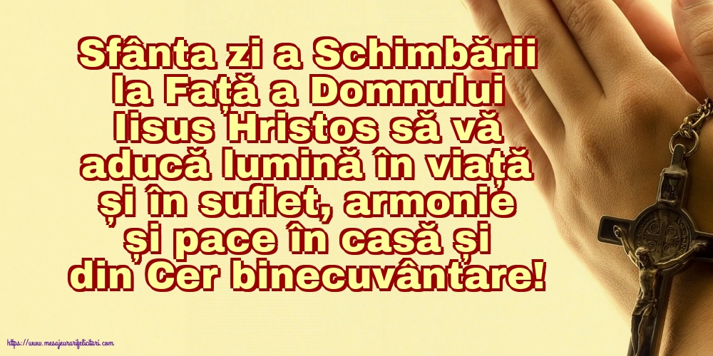 Sfânta zi a Schimbării la Față a Domnului Iisus Hristos să vă aducă lumină în viață și în suflet...