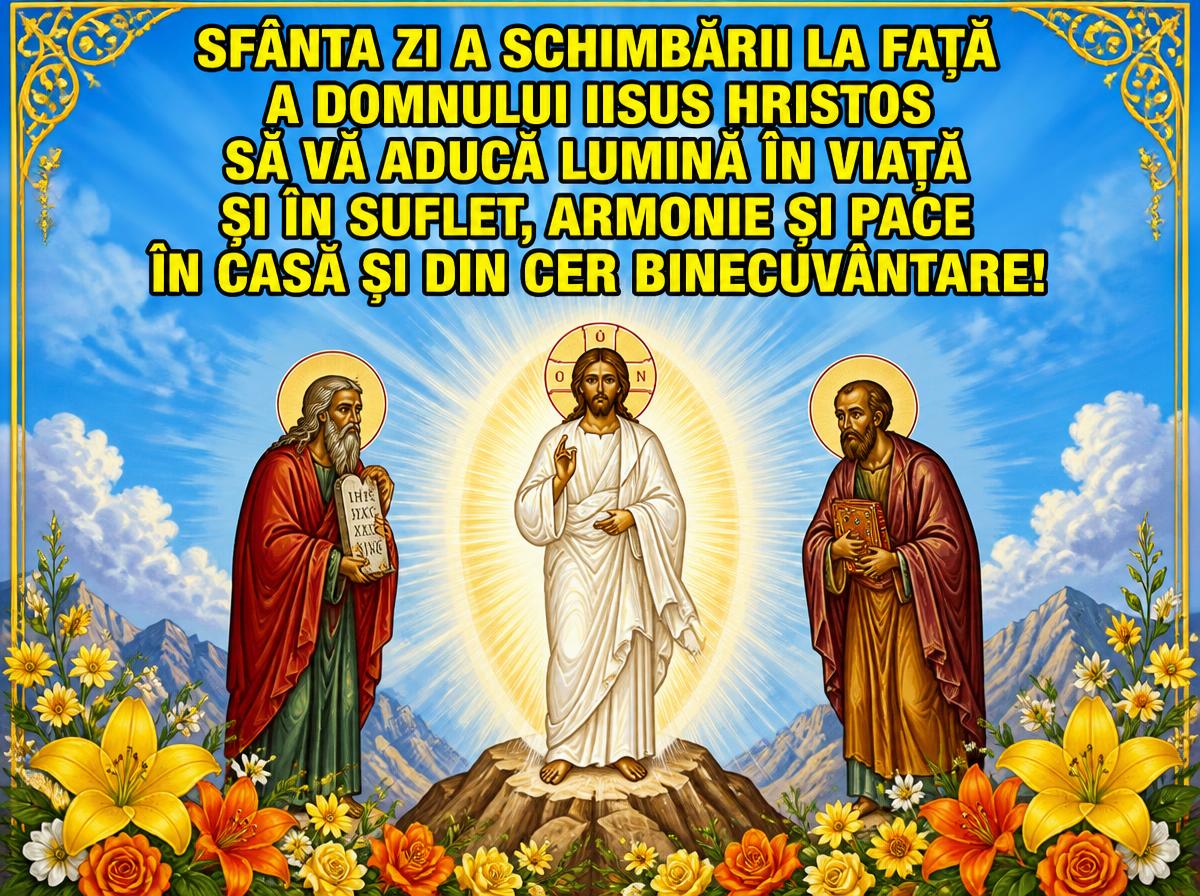 SFÂNTA ZI A SCHIMBĂRII LA FAȚĂ A DOMNULUI IISUS HRISTOS