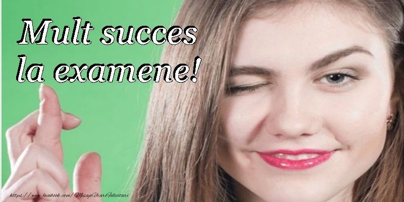Mult succes la examene!