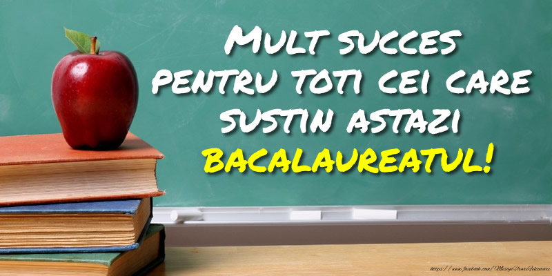 Scoala Mult succes pentru toti cei care sustin astazi bacalaureatul!