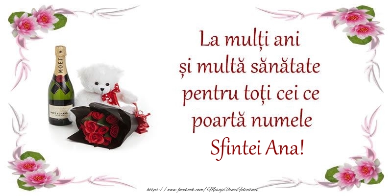 La multi ani si multa sanatate pentru toti cei ce poarta numele Sfintei Ana!