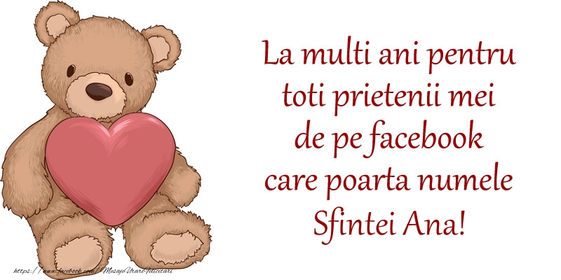 Felicitari de Sfanta Ana - La multi ani pentru toti prietenii mei de pe facebook care poarta numele Sfintei Ana! - mesajeurarifelicitari.com