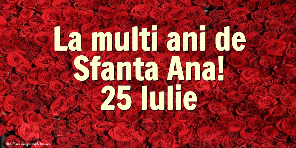 Felicitari de Sfanta Ana - La multi ani de Sfanta Ana! 25 Iulie - mesajeurarifelicitari.com