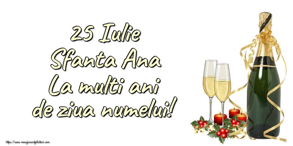 Felicitari de Sfanta Ana - 25 Iulie Sfanta Ana La multi ani de ziua numelui! - mesajeurarifelicitari.com