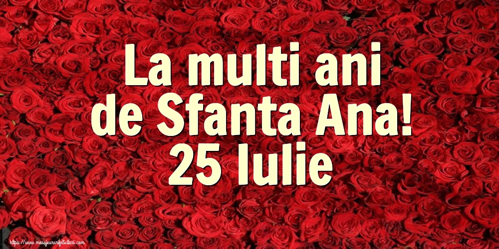 Felicitari de Sfanta Ana - La multi ani de Sfanta Ana! 25 Iulie - mesajeurarifelicitari.com