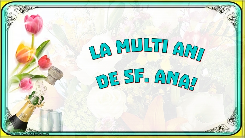 Felicitari de Sfanta Ana - La multi ani de Sf. Ana! - mesajeurarifelicitari.com
