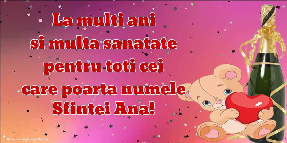 La multi ani si multa sanatate pentru toti cei care poarta numele Sfintei Ana!
