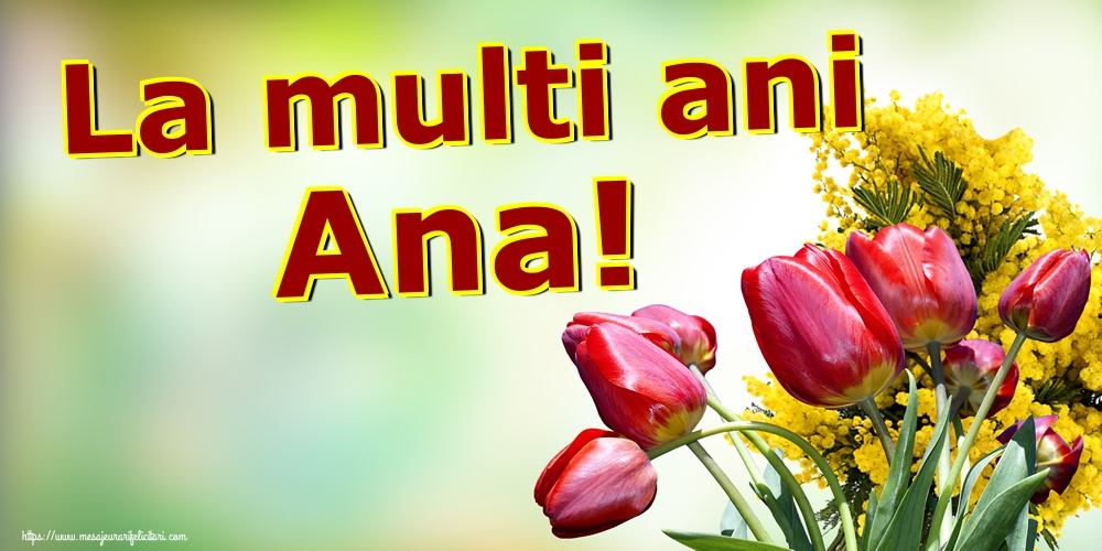 Cele mai apreciate felicitari de Sfanta Ana - La multi ani Ana!