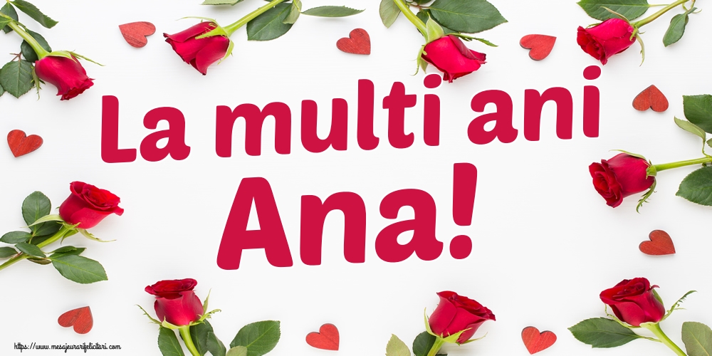 La multi ani Ana!