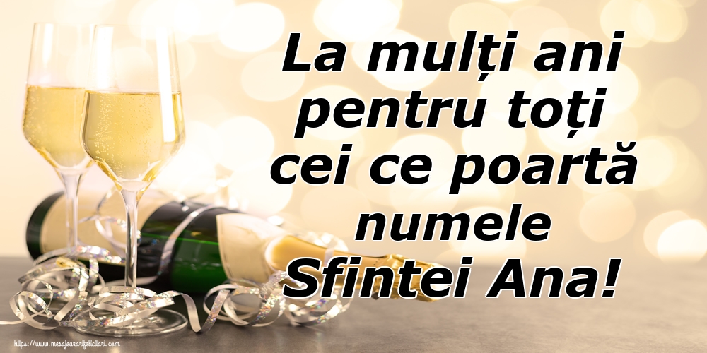 La mulți ani pentru toți cei ce poartă numele Sfintei Ana!