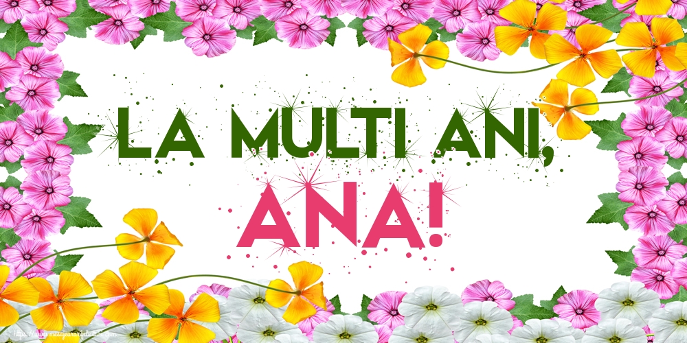 La multi ani, Ana!