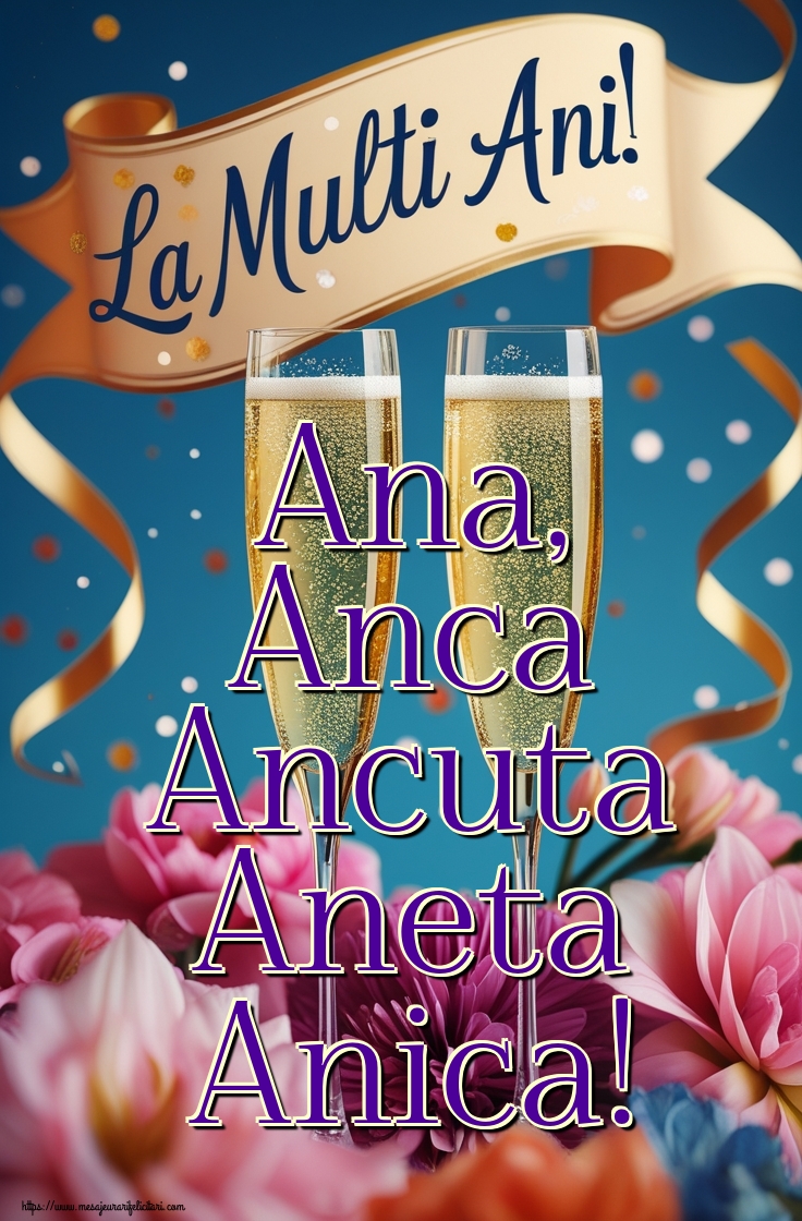 Ana, Anca Ancuta Aneta Anica!