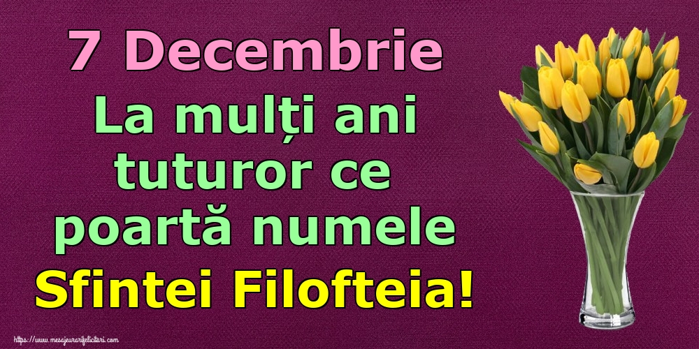 Cele mai apreciate felicitari de Sfânta Filofteia - 7 Decembrie La mulți ani tuturor ce poartă numele Sfintei Filofteia!