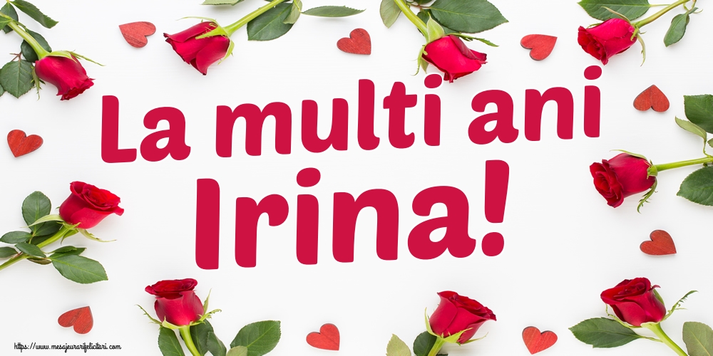La multi ani Irina!