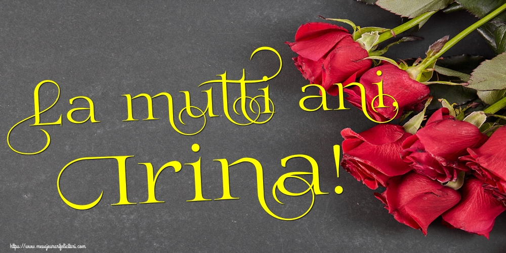 La multi ani, Irina!