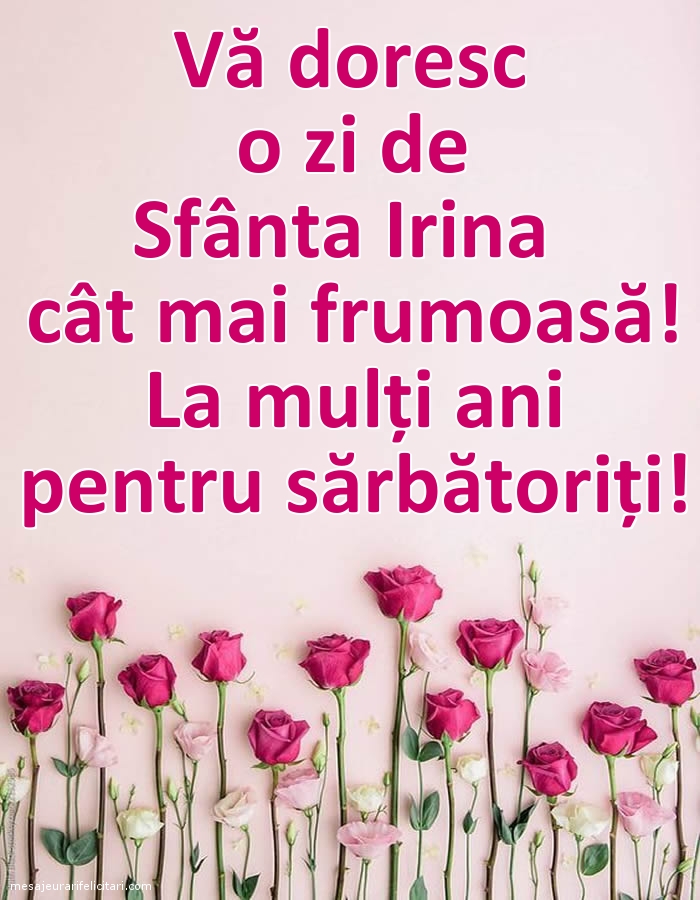 Felicitari de Sfanta Irina - Vă doresc o zi de Sfânta Irina - mesajeurarifelicitari.com
