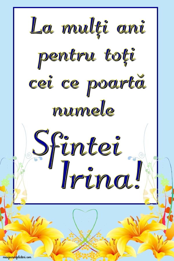 Felicitari de Sfanta Irina - La mulți ani pentru toți - mesajeurarifelicitari.com