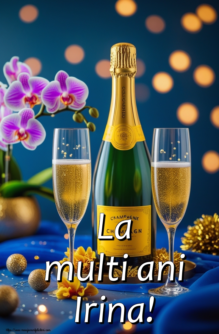 La multi ani Irina!