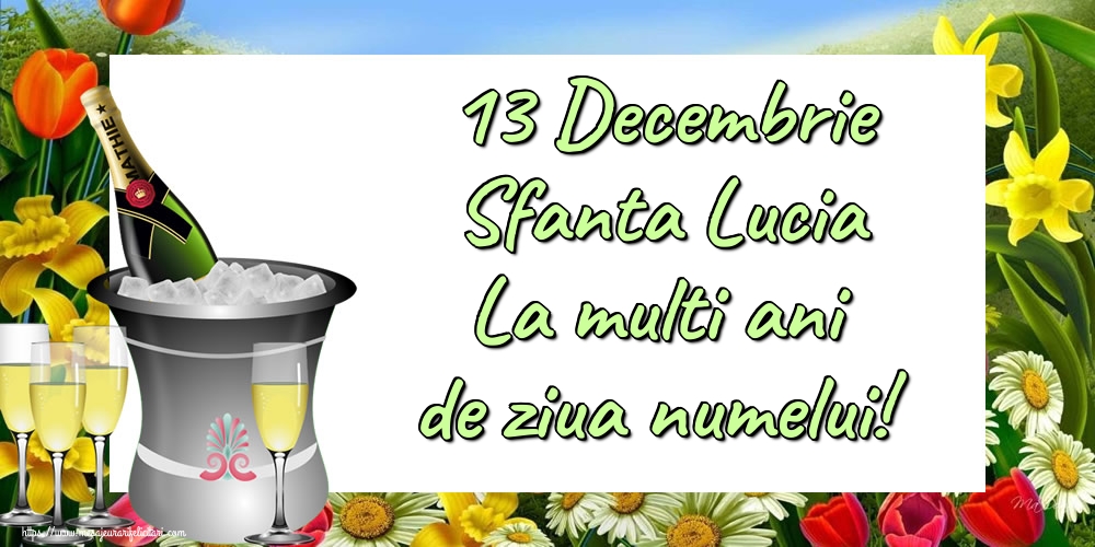 13 Decembrie Sfanta Lucia La multi ani de ziua numelui!