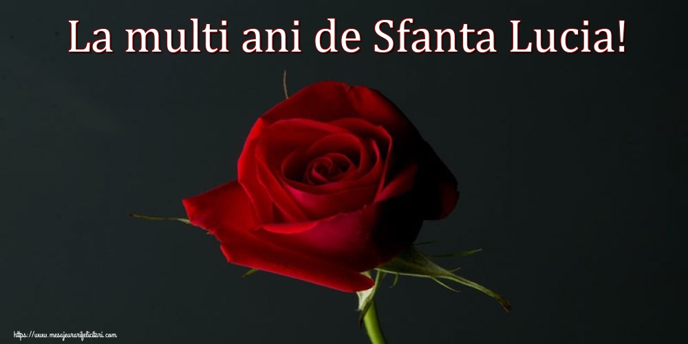 Felicitari de Sfanta Lucia - La multi ani de Sfanta Lucia! - mesajeurarifelicitari.com