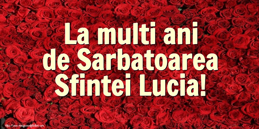 Sfanta Lucia La multi ani de Sarbatoarea Sfintei Lucia!