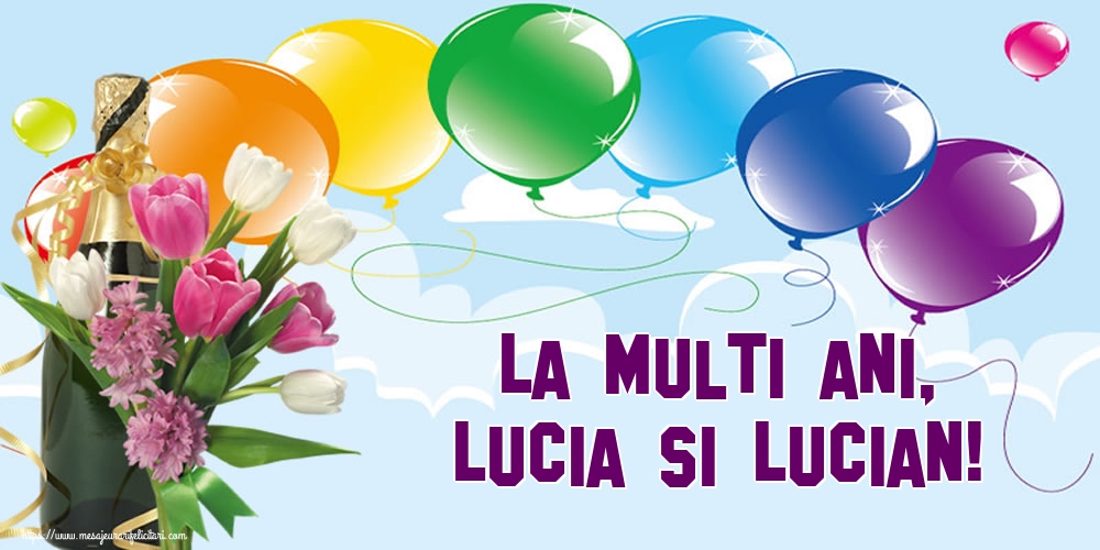 La multi ani, Lucia si Lucian!
