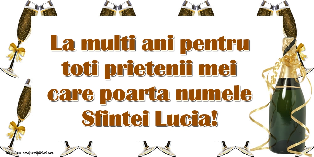 La multi ani pentru toti prietenii mei care poarta numele Sfintei Lucia!