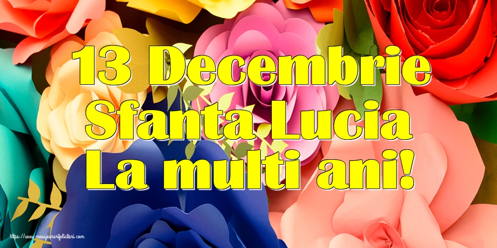 Sfanta Lucia 13 Decembrie Sfanta Lucia La multi ani!