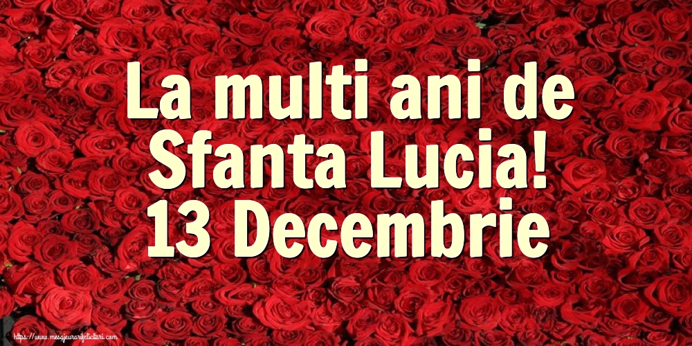 Sfanta Lucia La multi ani de Sfanta Lucia! 13 Decembrie