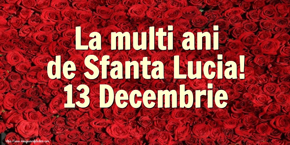 Sfanta Lucia La multi ani de Sfanta Lucia! 13 Decembrie