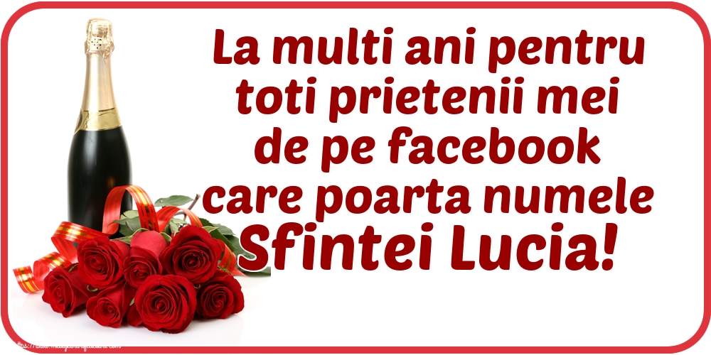 Felicitari de Sfanta Lucia - La multi ani pentru toti prietenii mei de pe facebook care poarta numele Sfintei Lucia! - mesajeurarifelicitari.com