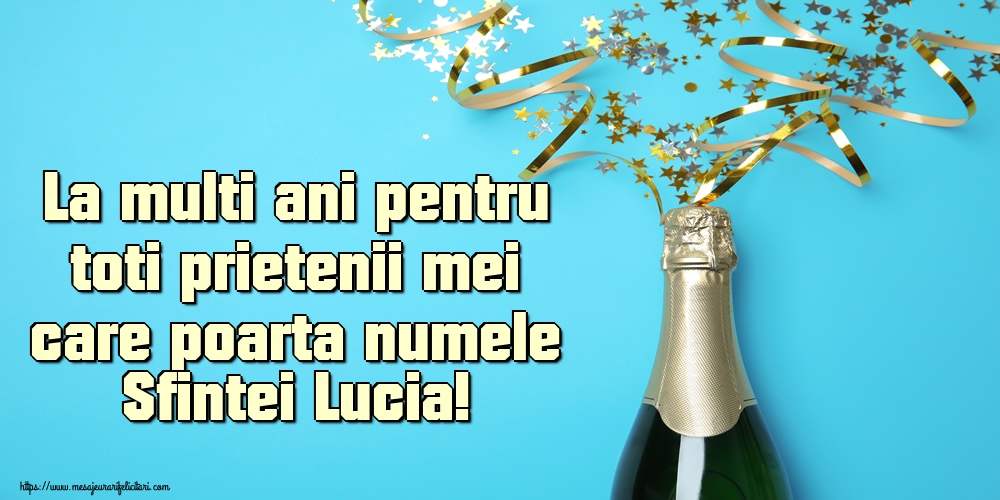 Felicitari de Sfanta Lucia - La multi ani pentru toti prietenii mei care poarta numele Sfintei Lucia! - mesajeurarifelicitari.com