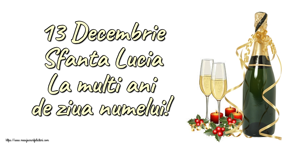 13 Decembrie Sfanta Lucia La multi ani de ziua numelui!