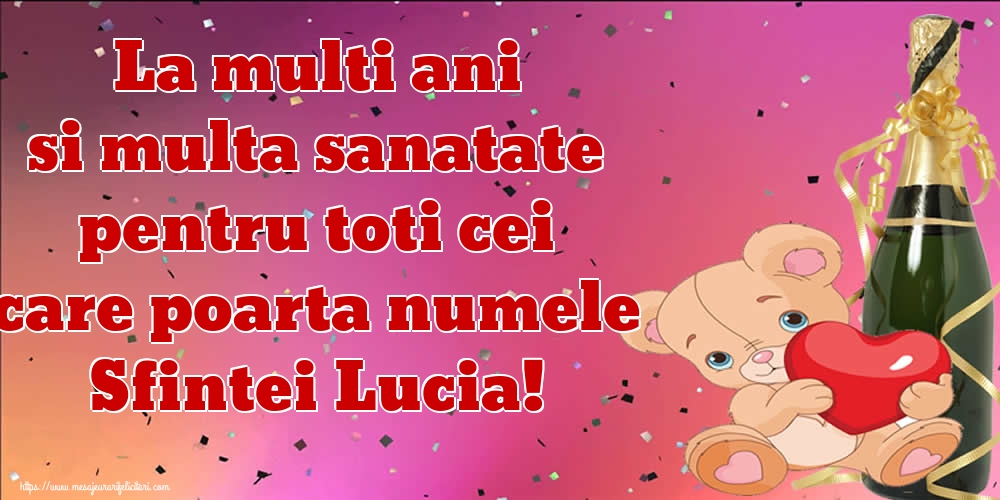 La multi ani si multa sanatate pentru toti cei care poarta numele Sfintei Lucia!