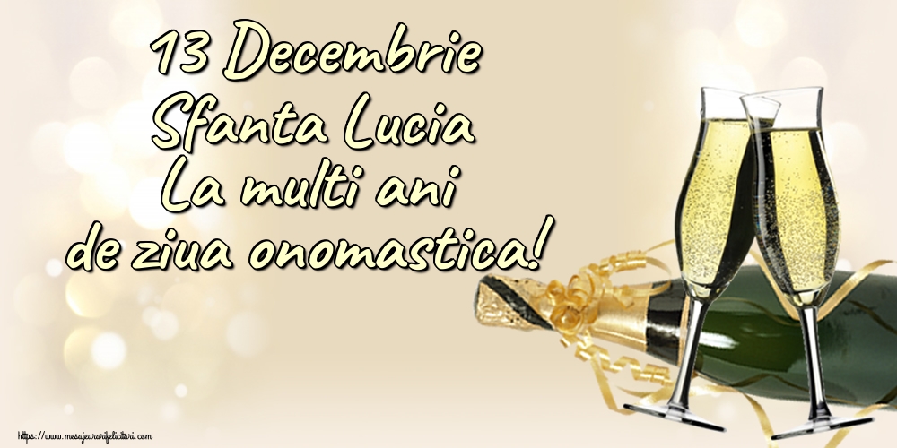 13 Decembrie Sfanta Lucia La multi ani de ziua onomastica!
