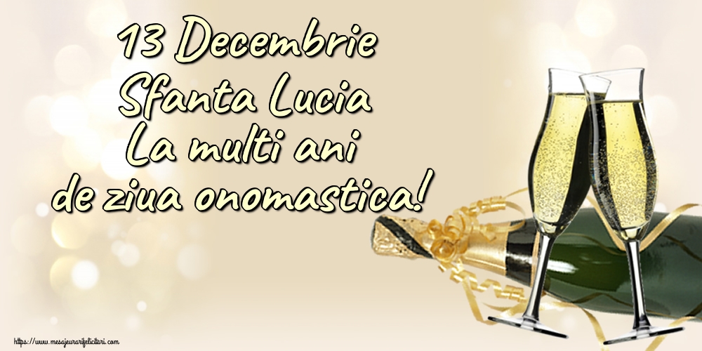 Sfanta Lucia 13 Decembrie Sfanta Lucia La multi ani de ziua onomastica!