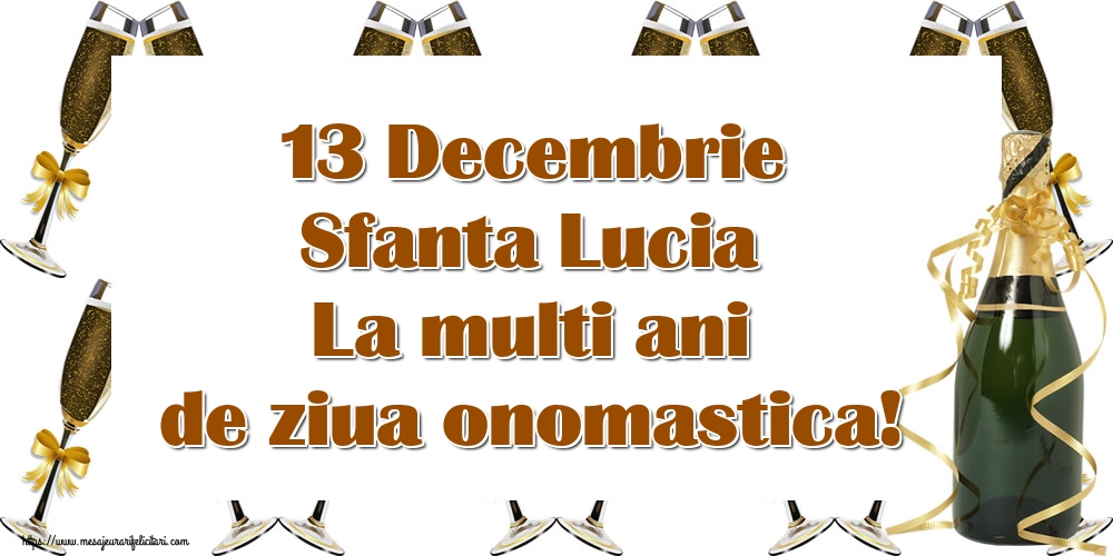 13 Decembrie Sfanta Lucia La multi ani de ziua onomastica!