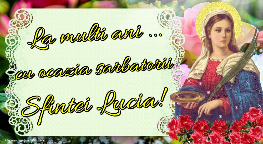 Felicitari de Sfanta Lucia - La multi ani ... cu ocazia sarbatorii Sfintei Lucia! - mesajeurarifelicitari.com