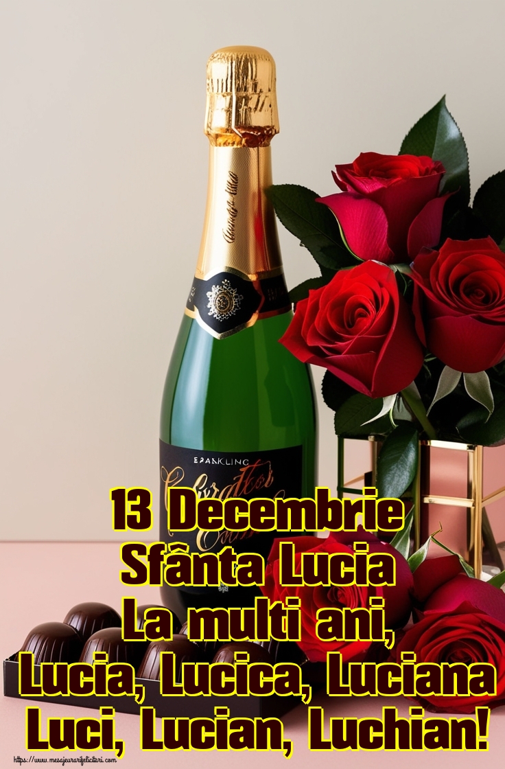 13 Decembrie Sfânta Lucia La multi ani, Lucia, Lucica, Luciana Luci, Lucian, Luchian!