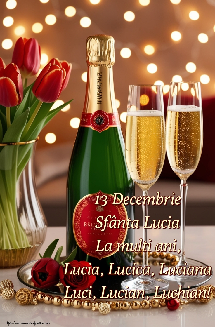13 Decembrie Sfânta Lucia La multi ani, Lucia, Lucica, Luciana Luci, Lucian, Luchian!