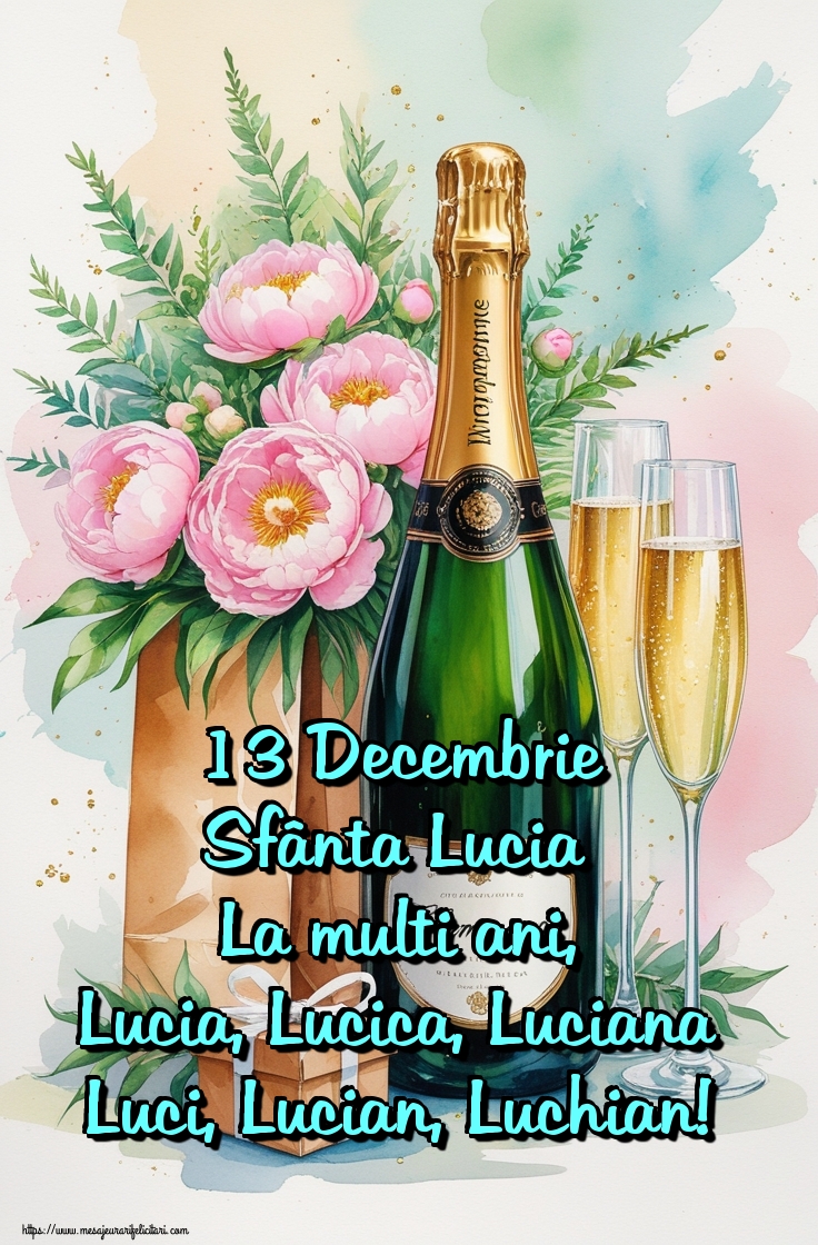 13 Decembrie Sfânta Lucia La multi ani, Lucia, Lucica, Luciana Luci, Lucian, Luchian!