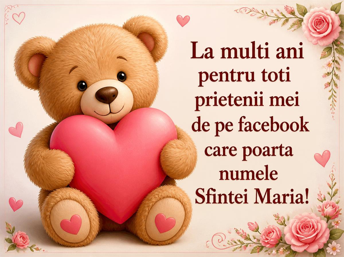 Felicitari de Sfanta Maria - La multi ani pentru toti prietenii mei de pe facebook care poarta numele Sfintei Maria! - mesajeurarifelicitari.com