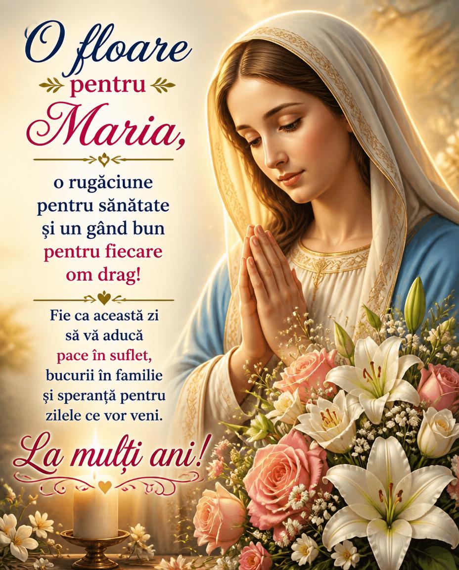 O floare pentru Maria, o rugăciune pentru sănătate și un gând bun pentru fiecare om drag