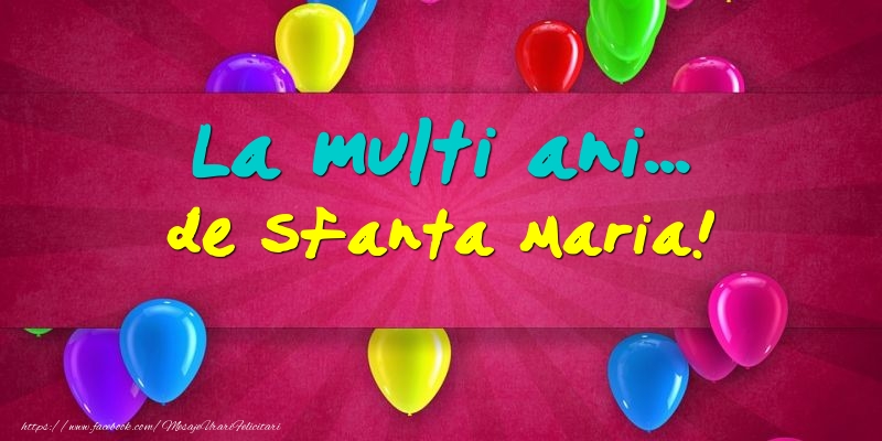 Felicitari de Sfanta Maria - La multi ani... de Sfanta Maria! - mesajeurarifelicitari.com