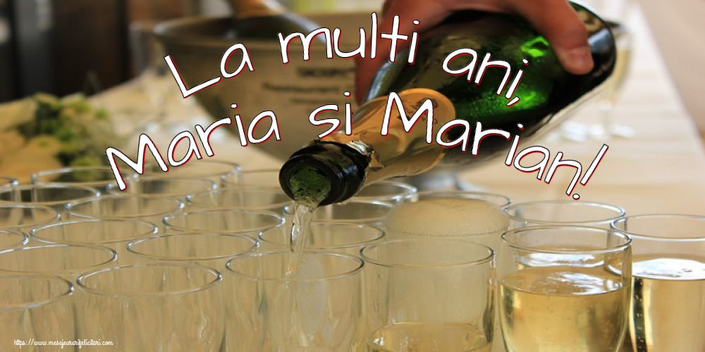 Felicitari de Sfanta Maria - 🍾🥂 La multi ani, Maria si Marian! - mesajeurarifelicitari.com