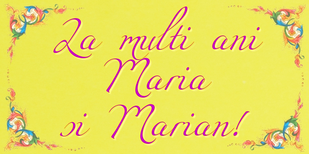 La multi ani Maria si Marian!