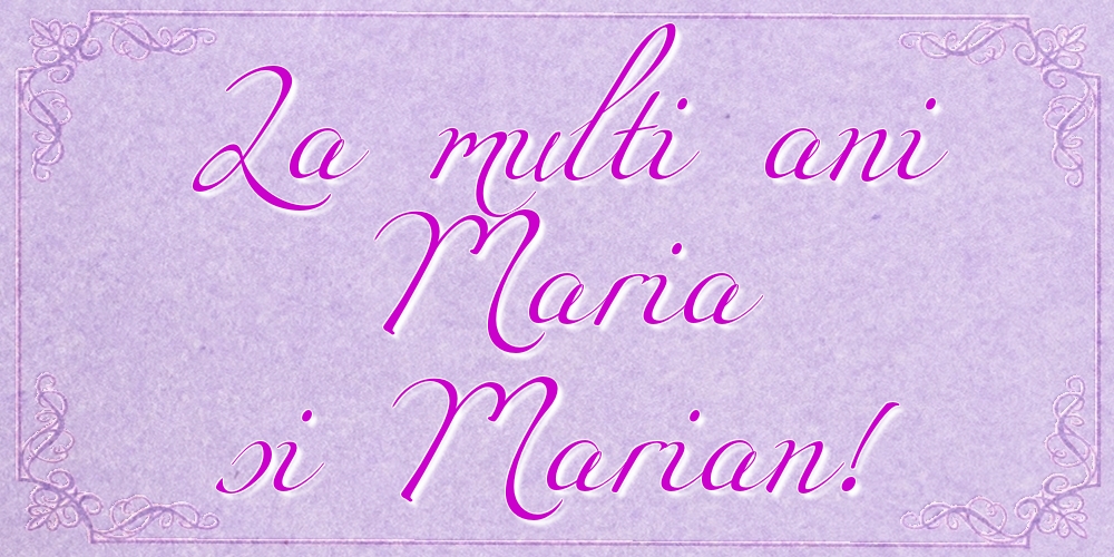 Felicitari de Sfanta Maria - La multi ani Maria si Marian! - mesajeurarifelicitari.com