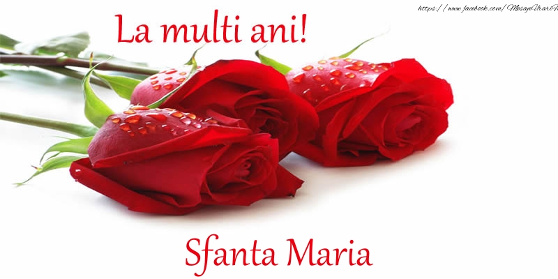 Felicitari de Sfanta Maria - La multi ani! Sfanta Maria - mesajeurarifelicitari.com