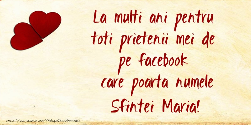 La multi ani pentru toti prietenii mei de pe facebook care poarta numele Sfintei Maria!